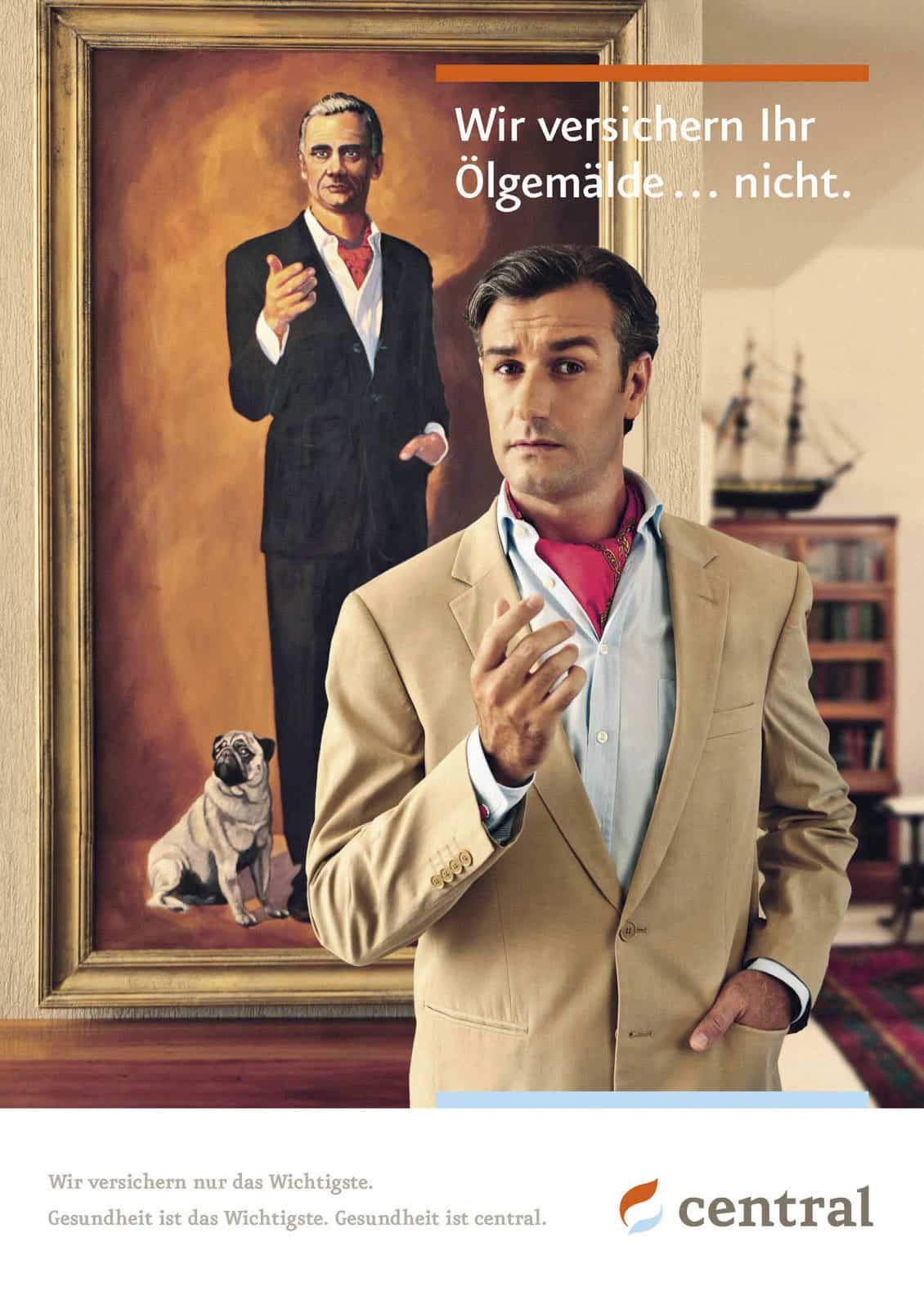 Ein gut gekleideter Mann steht vor einem Porträt von sich und einer Bulldogge. Der Text lautet: "Wir versichern Ihr Ölgemälde ... nicht." Das Central-Logo und die Botschaft betonen die Krankenversicherung gegenüber der Versicherung von Gemälden. © Fotografie Tomas Rodriguez
